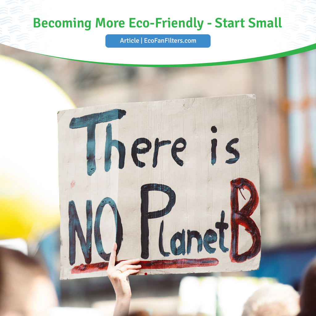 Becoming More Eco-Friendly - Start Small